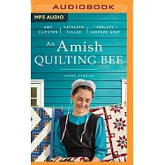 An Amish Quilting Bee: Three Stories