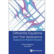 Differential Equations and Their Applications: Analysis from a Physicist’’s Viewpoint