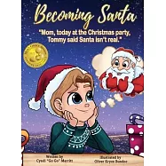 Becoming Santa: Mom, today at the Christmas party Tommy said Santa isn’’t real!