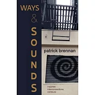 Ways & Sounds: Inquiries. Interconnections. Contours.