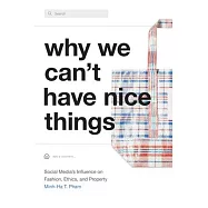 Why We Can&rsquo;&rsquo;t Have Nice Things: Social Media&rsquo;&rsquo;s Influence on Fashion, Ethics, and Property