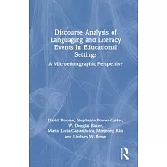 Discourse Analysis of Languaging and Literacy Events in Educational Settings: A Microethnographic Perspective