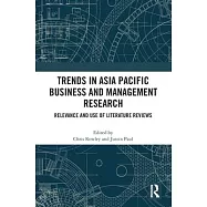 Trends in Asia Pacific Business and Management Research: Relevance and Use of Literature Reviews