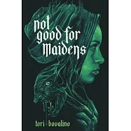 Not Good for Maidens