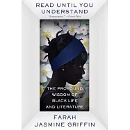 Read Until You Understand: The Profound Wisdom of Black Life and Literature