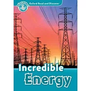 Read and Discover Level 6 Incredible Energy