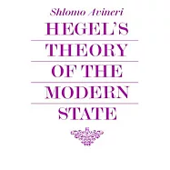 Hegel’’s Theory of the Modern State