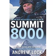 Summit 8000: Life and Death with Australia&rsquo;&rsquo;s Master of Thin Air