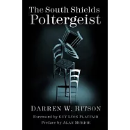 The South Shields Poltergeist: One Family&rsquo;&rsquo;s Fight Against an Invisible Intruder