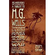 A Tribute to H.G. Wells, Stories Inspired by the Master of Science Fiction Volume 1: Mars: Bringer of War