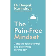 The Pain-Free Mindset: 7 Steps to Taking Control and Overcoming Chronic Pain