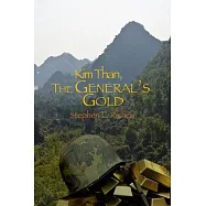 Kim Than: The General’’s Gold