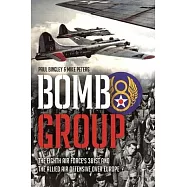 Bomb Group: The Story of the 381st Bomb Group (H), Eighth Air Force, Usaaf and Its Part in the Allied Air Offensive