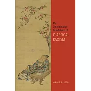 The Contemplative Foundations of Classical Daoism