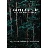Global Humanities Reader: Volume 1 - Engaging Ancient Worlds and Perspectives