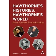 Hawthorne&rsquo;&rsquo;s Literary History: From Salem to Somewhere Else
