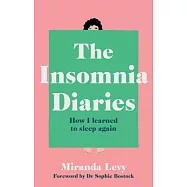 The Insomnia Diaries: How I Learned to Sleep Again