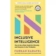 Inclusive Intelligence: How to be a Role Model for Diversity and Inclusion in the Workplace