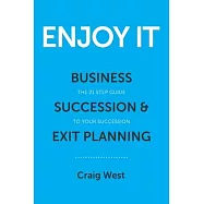 Enjoy It: Business Succession & Exit Planning