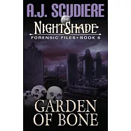 The NightShade Forensic Files: Garden of Bone (Book 6)