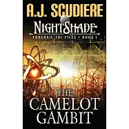 The NightShade Forensic Files: The Camelot Gambit (Book 7)