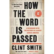 How the Word Is Passed: A Reckoning with the History of Slavery Across America