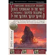 Professor Charlatan Bardot&rsquo;&rsquo;s Travel Anthology to the Most (Fictional) Haunted Buildings in the Weird, Wild World