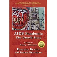 AIDS Pandemic - The Untold Story: A Guide to Making a Difference