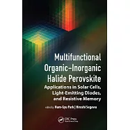 Multifunctional Organic-Inorganic Halide Perovskite: Applications in Solar Cells, Light-Emitting Diodes, and Resistive