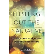 Fleshing Out the Narrative: A 31-Day Tarot and Journal Challenge for Writers