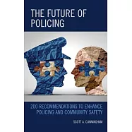 The Future of Policing: 200 Recommendations to Enhance Policing and Community Safety
