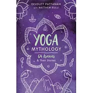 Yoga Mythology: 64 Asana and Their Stories