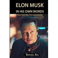 Elon Musk: In His Own Words