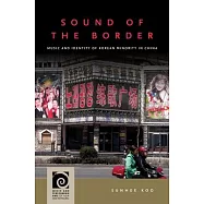 Sound of the Border: Music and Identity of Korean Minority in China