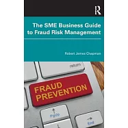 The Sme Business Guide to Fraud Risk Management