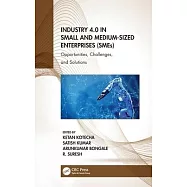 Industry 4.0 in Small and Medium-Sized Enterprises (Smes): Opportunities, Challenges, and Solutions