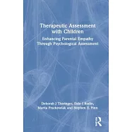 Therapeutic Assessment with Children: Enhancing Parental Empathy Through Psychological Assessment