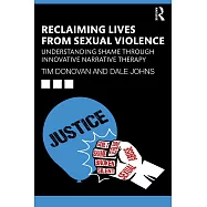 Reclaiming Lives from Sexual Violence: Understanding Shame Through Innovative Narrative Therapy