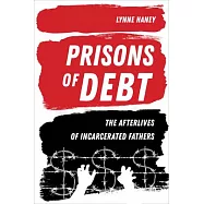 Prisons of Debt: The Afterlives of Incarcerated Fathers