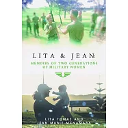 Lita & Jean: Memoirs of Two Generations of Military Women: Memoirs of Two Generations of Military Women