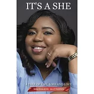It&rsquo;&rsquo;s a She: A Tale of Life, Loss and Love
