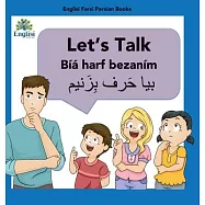 Englisi Farsi Persian Books Let&rsquo;&rsquo;s Talk B&iacute;y&aacute; Harf Bezan&iacute;m: Let&rsquo;&rsquo;s Talk B&iacute;y&aacute; Harf Bezan&iacute;m