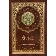 A Hero of Our Time (Royal Collector&rsquo;&rsquo;s Edition) (Annotated) (Case Laminate Hardcover with Jacket)