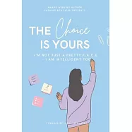 The Choice Is Yours: I&rsquo;&rsquo;m Not Just A Pretty F.A.C.E - I AM Intelligent Too