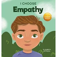I Choose Empathy: A Colorful, Rhyming Picture Book About Kindness, Compassion, and Empathy