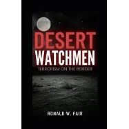 Desert Watchmen: Book 2 Wayne Downing Series