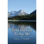 Glad You Got To See Me