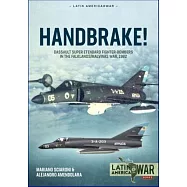 Handbrake!: Dassault Super Etendard Fighter-Bombers in the Falklands/Malvinas War, 1982