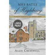 Mrs Bates of Highbury: A prequel inspired by Jane Austen&rsquo;&rsquo;s &rsquo;&rsquo;Emma&rsquo;&rsquo;.