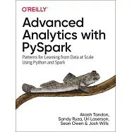 Advanced Analytics with Pyspark: Patterns for Learning from Data at Scale Using Python and Spark